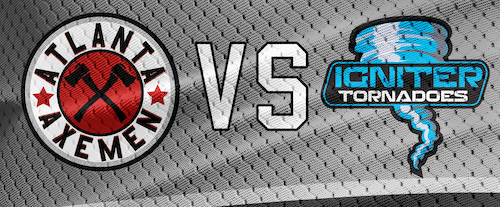 Atlanta Axemen vs Tornadoes G1