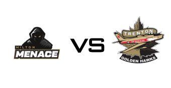 Milton Menace vs Trenton Golden Hawks