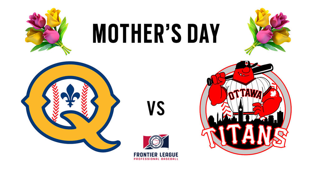 Mother's Day - Québec Capitales vs. Ottawa Titans