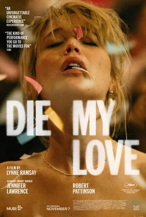 Die My Love (Final Screening)