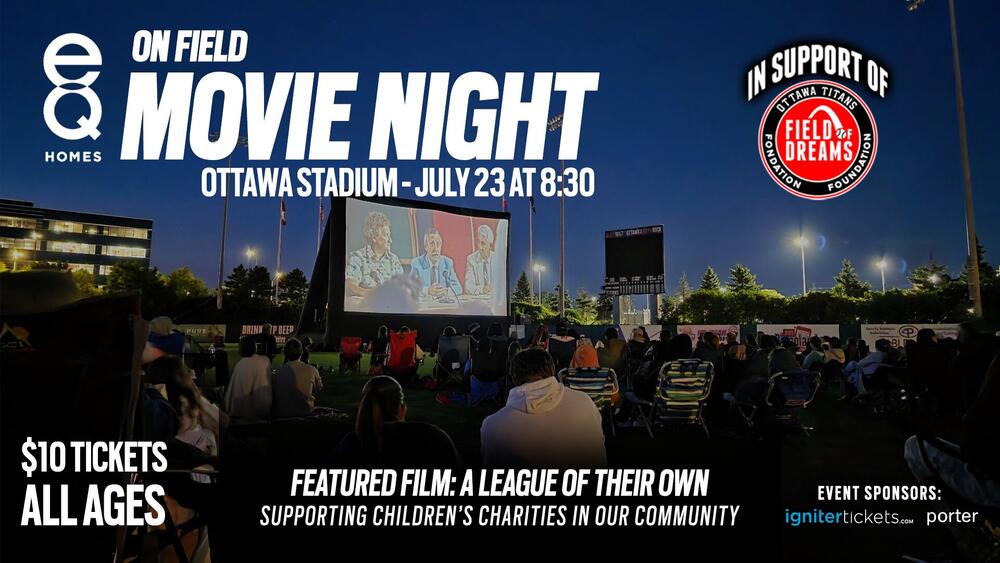 eQ Homes - Field of Dreams Movie Night - Ottawa Stadium