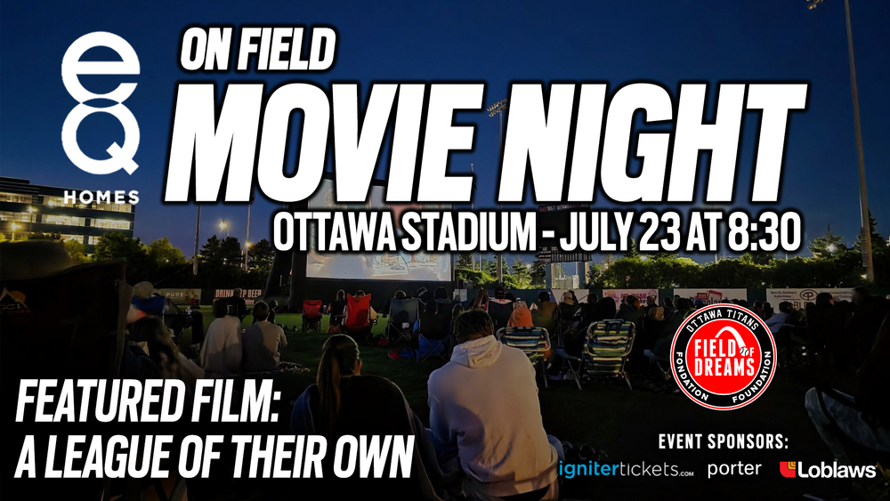 eQ Homes - Field of Dreams Movie Night - Ottawa Stadium