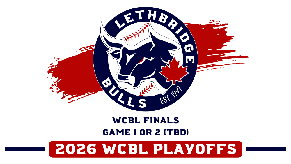 2026 Playoff Home Game "E" WCBL Final Game 1 or 2 - Lethbridge Bulls vs TBD